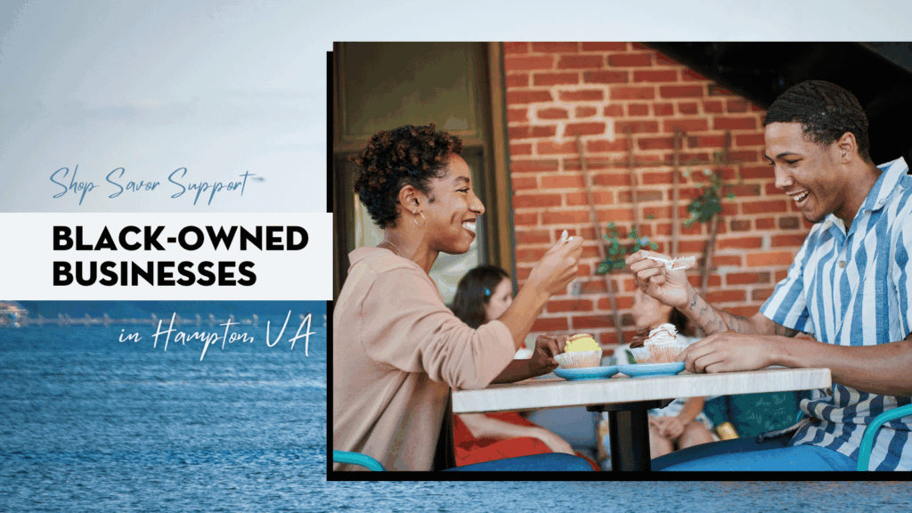 Shop, Savor, Support: Hampton’s Black-Owned Eateries and Boutiques