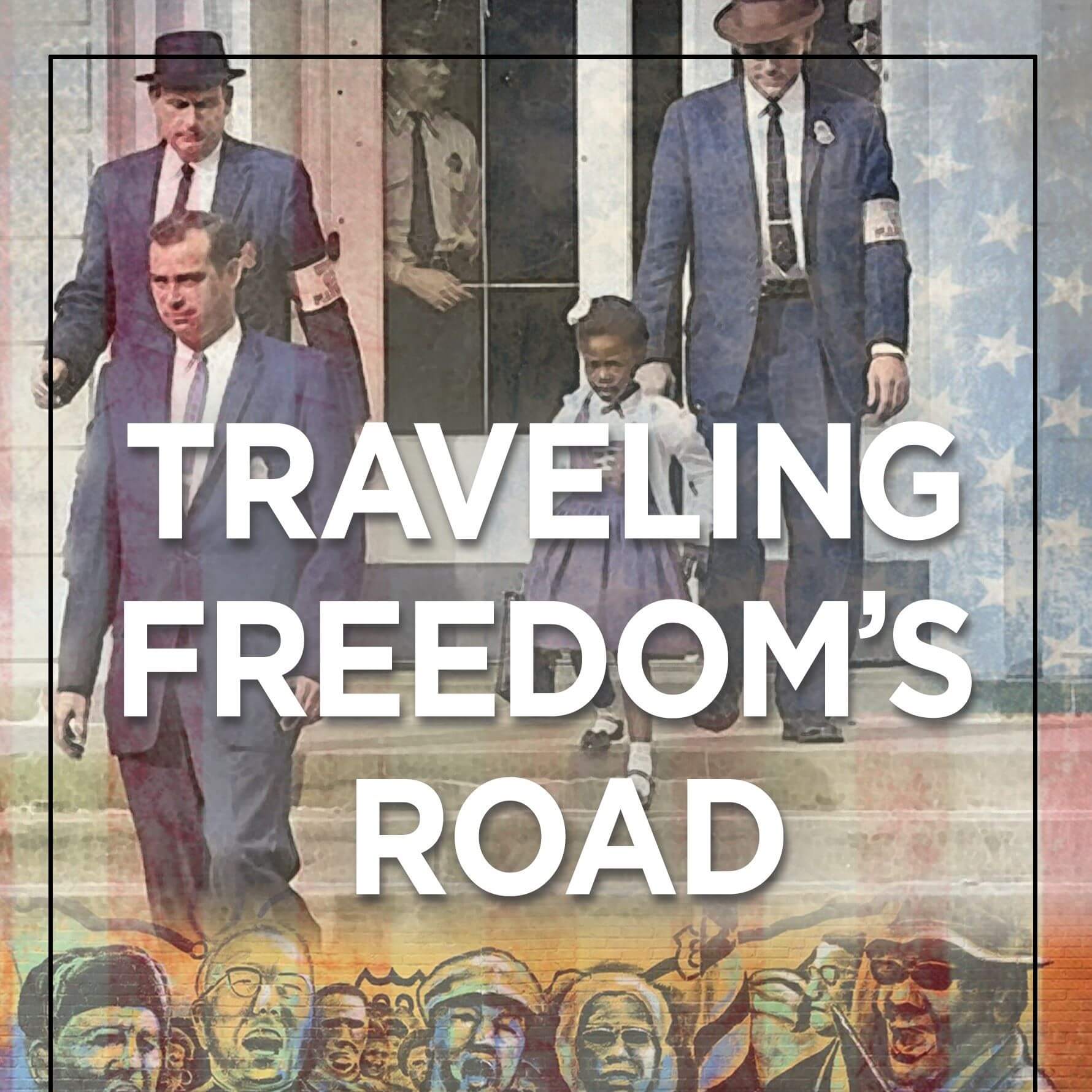 Traveling Freedom's Road