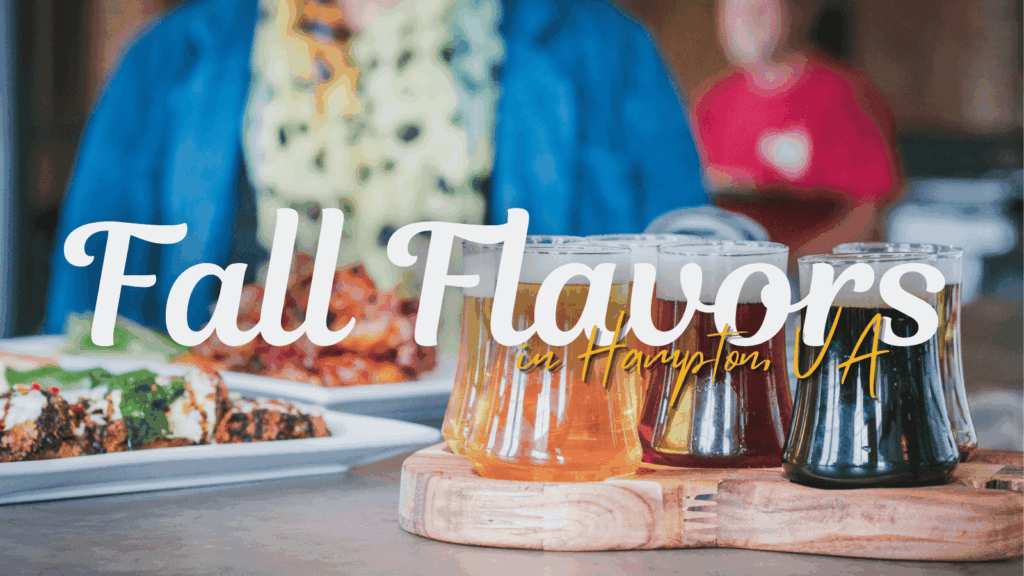 Fall Flavors in Hampton VA