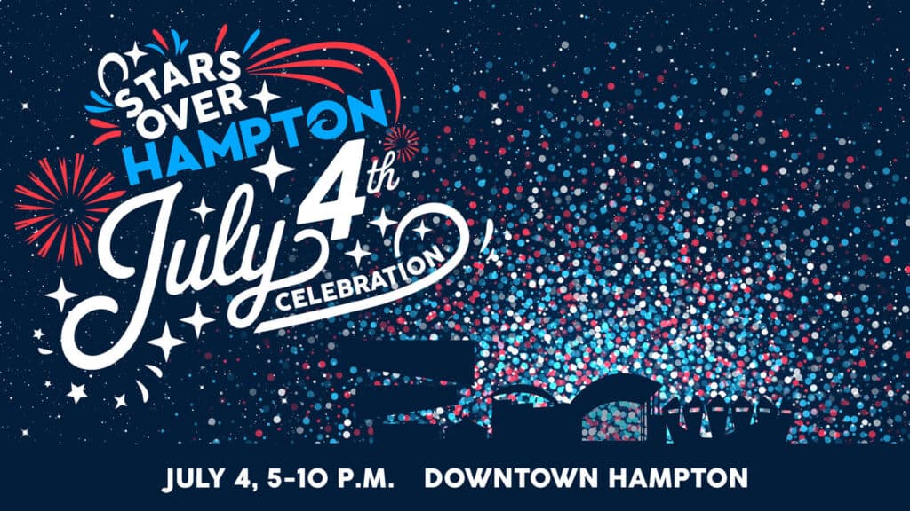 Stars Over Hampton: July 4th Celebration