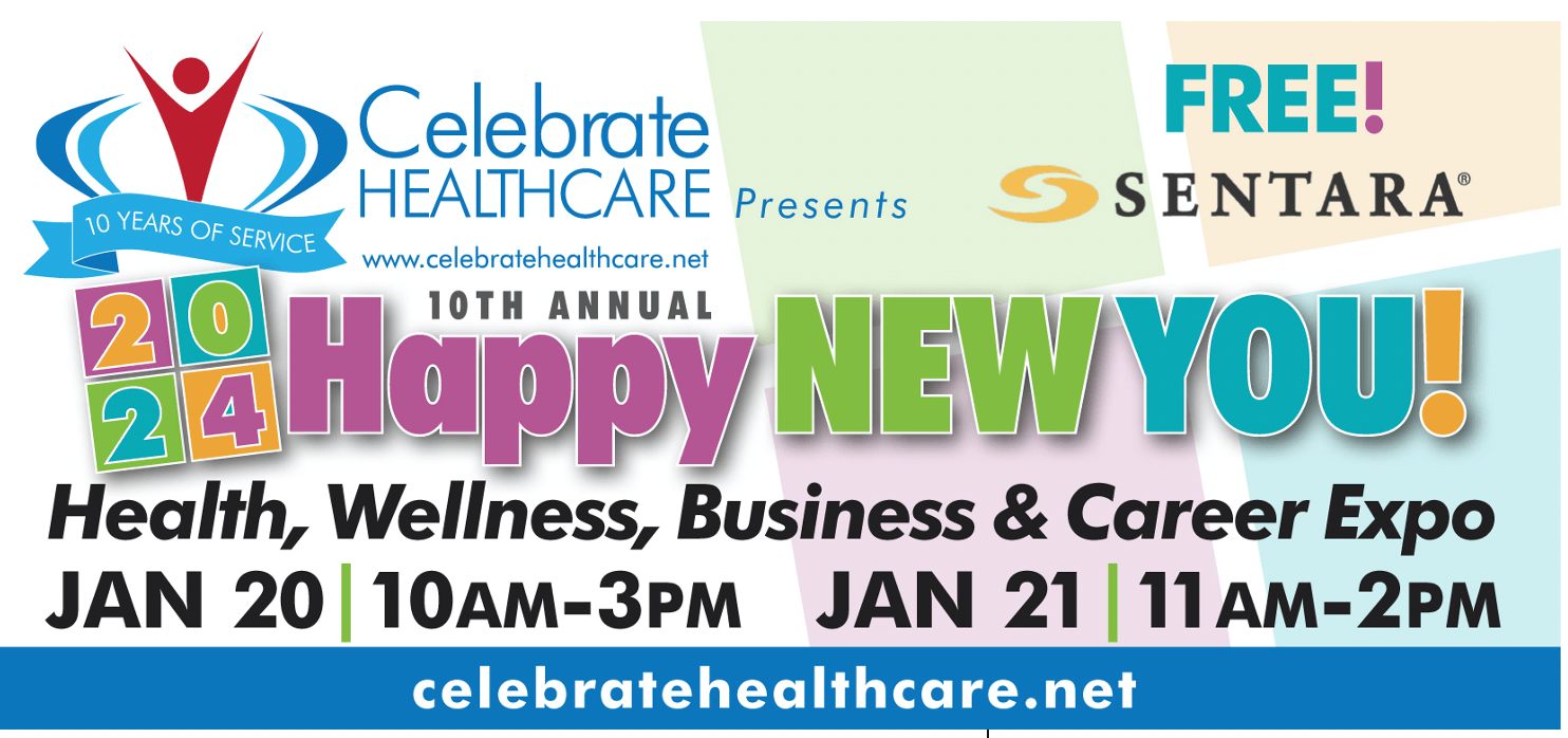 Celebrate Healthcare Presents 10th Annual 2024 Happy NEW YOU! Health, Wellness, Business & Career Expo on Jan. 20 from 10 AM - 3 PM and Jan 21 from 11 AM - 2 PM