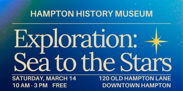 "Blue gradient background with text: 'Hampton History Museum. Exploration: Sea to the Stars.' Event details: March 14, 10 AM - 3 PM, 120 Old Hampton Lane. Free entry."