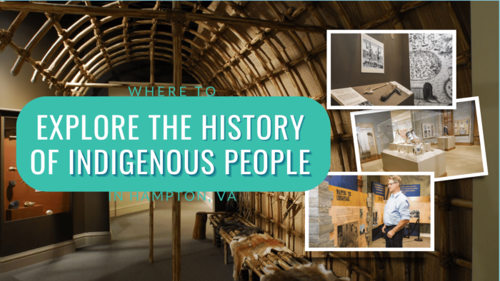 Where to Explore the History of Indigenous People in Hampton, VA